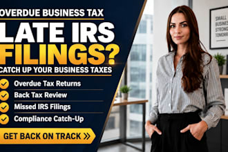 fix overdue US business tax returns and late irs filings