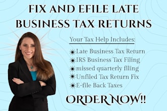 fix and efile late business tax returns back taxes and missed quarterly filings