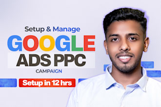 create high ROI google ads campaigns in 12 hours