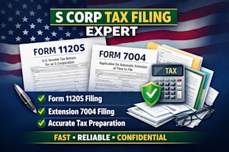 prepare and file s corp tax return form 1120s with extension 7004