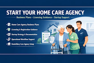 help you start a home care agency with business plan and license guidance