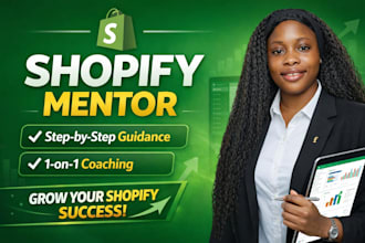 be your shopify mentor dropshipping coach ecommerce consultant shopify coach