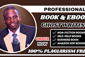 be your nonfiction book ghostwriter, ebook ghostwriting, kindle book writer