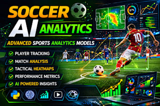 create advanced sports analytics models for soccer