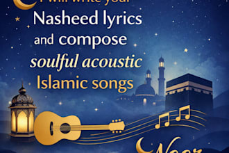 write your nasheed lyrics and compose soulful acoustic islamic songs