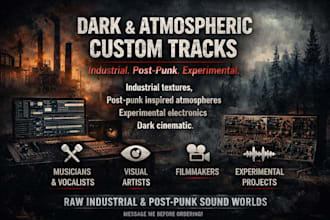 produce a dark atmospheric industrial or post punk track