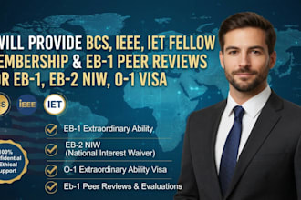 provide bcs ieee iet fellow membership eb1 peer reviews for eb1 eb2 niw o1  visa