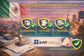 handle your mexico bookkeeping tax filing with cfdi 4,0 and resico compliance