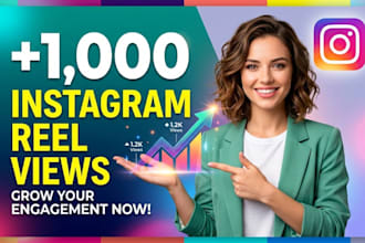 grow instant new instagram reel 1000 views
