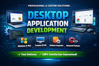 develop custom desktop applications for windows and mac