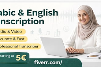 transcribe arabic and english audio or video professionally