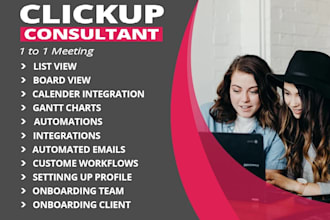 be your clickup consultant for your project management workflow, automations
