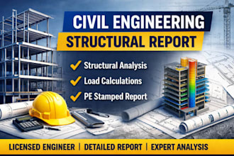 prepare civil engineering structural report structural analysis calculations