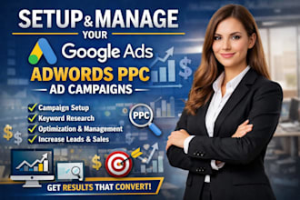 setup and manage your google ads adwords ppc ad campaigns