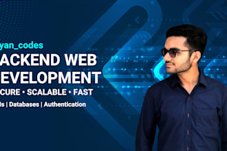 develop secure,scalable backends for web applications