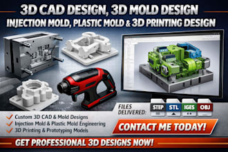 design 3d cad design  3d mold design  injection mold  and 3d printing  design