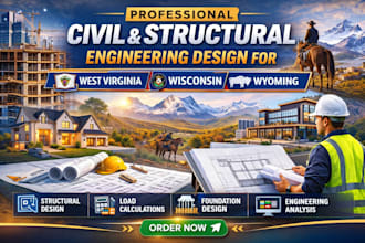 do civil structural engineering design for west virginia, wisconsin, wyoming