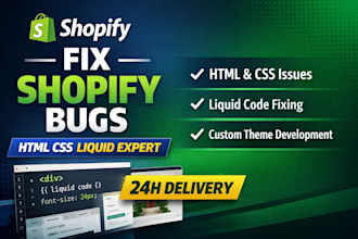 fix shopify html css issues bug fixing custom design shopify liquid code develop