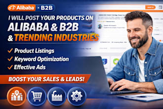 do product posting listing on alibaba ads or b2b list  and trending industy