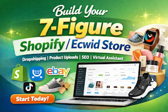 build shopify ecwid dropshipping store and be shopify amazon ebay VA website