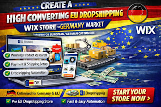 create a high converting eu dropshipping wix store for germany market