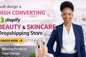 design a high converting shopify beauty and skincare dropshipping store