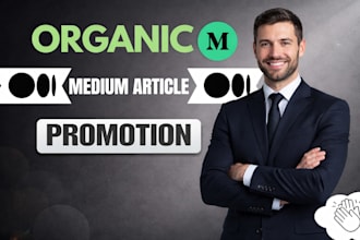 do organic medium article promotion for massive reach, engagement, followers