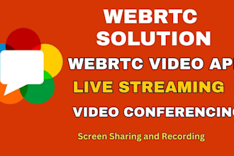develop livestreaming, video app conferencing, file sharing app with webrtc