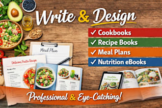 write and design cookbook, meal plan, recipe book, nutritional ebook design