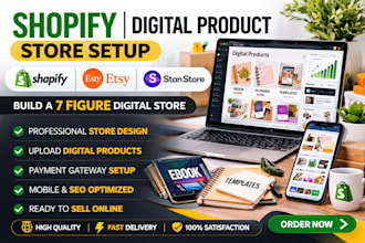 setup 7figure shopify digital product store,  shopify stan store, etsy shop SEO