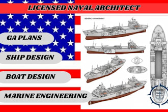 design and review ga plans, hull design, and ship layout design