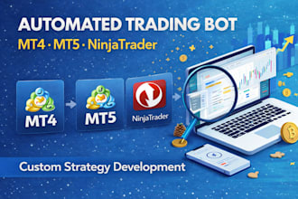 develop automated trading bot for mt4, mt5 and ninjatrader
