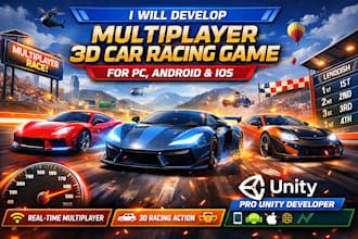 develop multiplayer 3d car racing game for PC android or ios