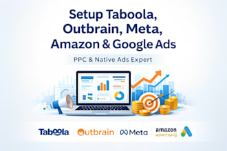 setup taboola native outbrain ads, meta ads  amazon PPC campaign ads, google ads
