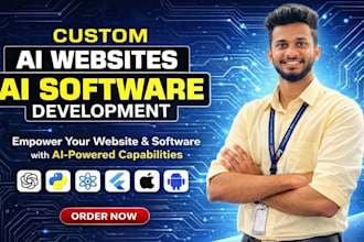 develop a custom ai website, an ai chatbot and ai software