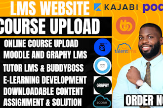 set up and upload course content on kajabi, moodle, scorm,talentlms,graphy rise