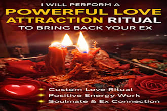 perform a powerful love attraction ritual to bring back ex