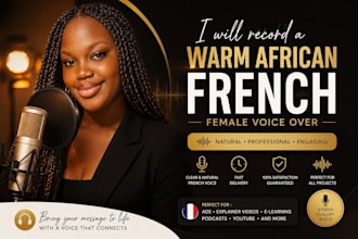 record a warm african french female voice over