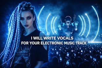write professional vocals for your electronic music track