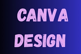design anything in canva create any design in canva with editable feautures