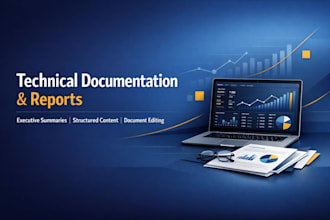 create technical documentation internal reports executive summaries
