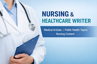 write nursing, healthcare, public health and medical articles