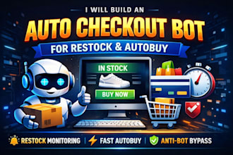 build auto checkout bot for product restock monitoring and automated purchase