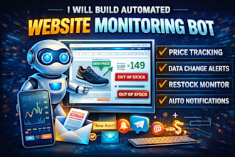 build automated website monitoring bot for price tracking, alerts, data changes