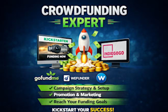 do crowdfunding creation and promotion for kickstarter gofundme indiegogo