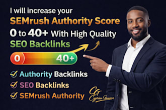 increase semrush authority score from 0 to 40 plus fast