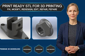 do 3d cad model fix modify edit repair and prepare stl step 3d printing design
