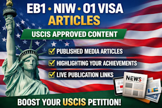 write and publish eb1 eb1a niw and o1 visa media articles for uscis petition