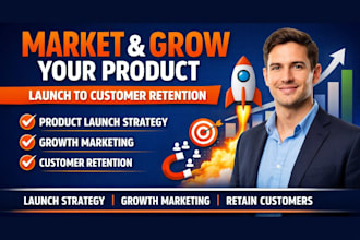 market and grow your product from launch to customer retention