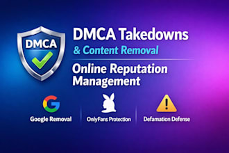 do dmca takedown, remove content, and protect your online reputation